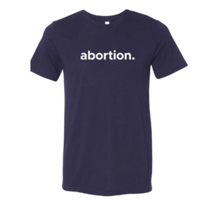 Short sleeve "abortion." t-shirt